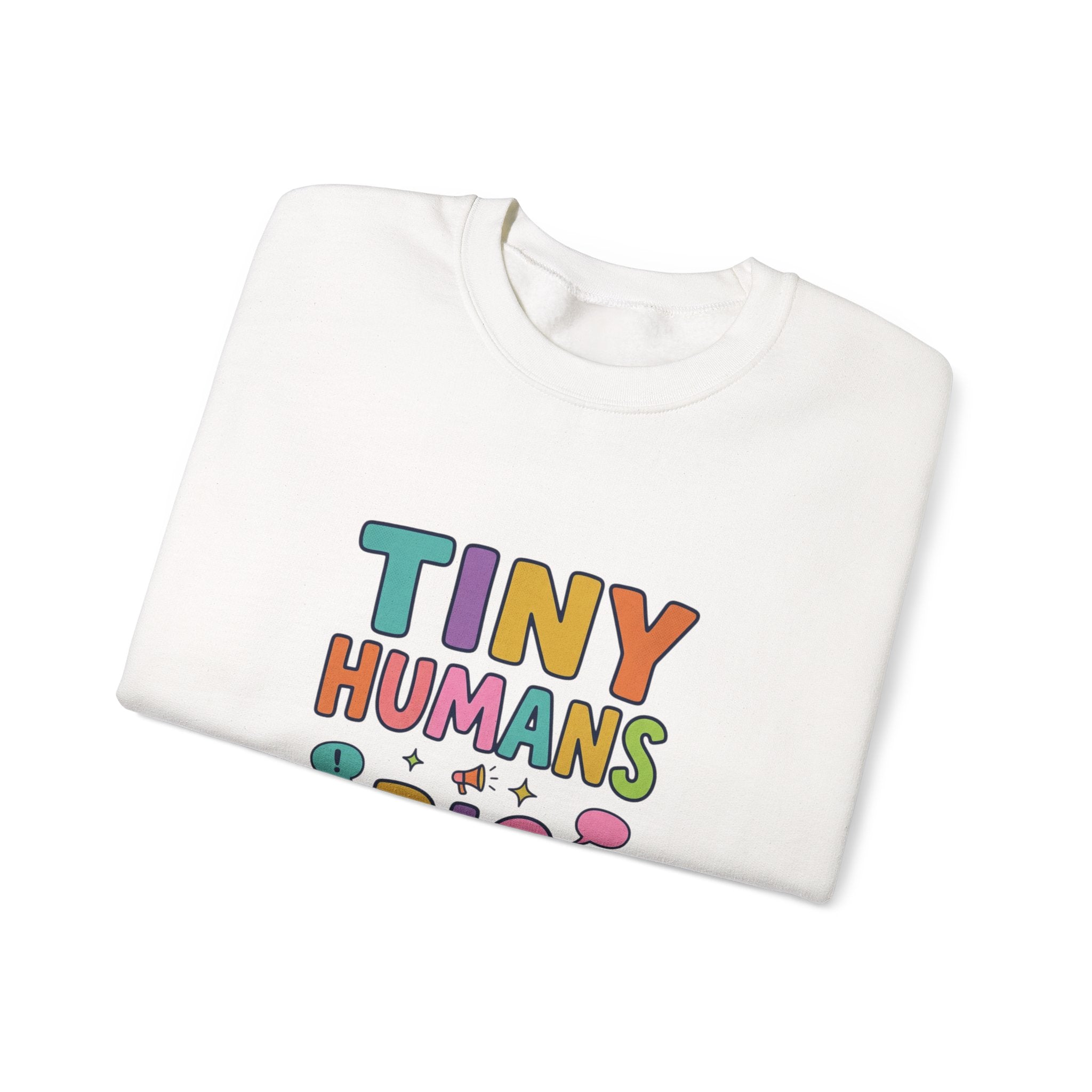 Tiny Humans Big Opinions Sweatshirt | Teacher Identity, End of Year Humor