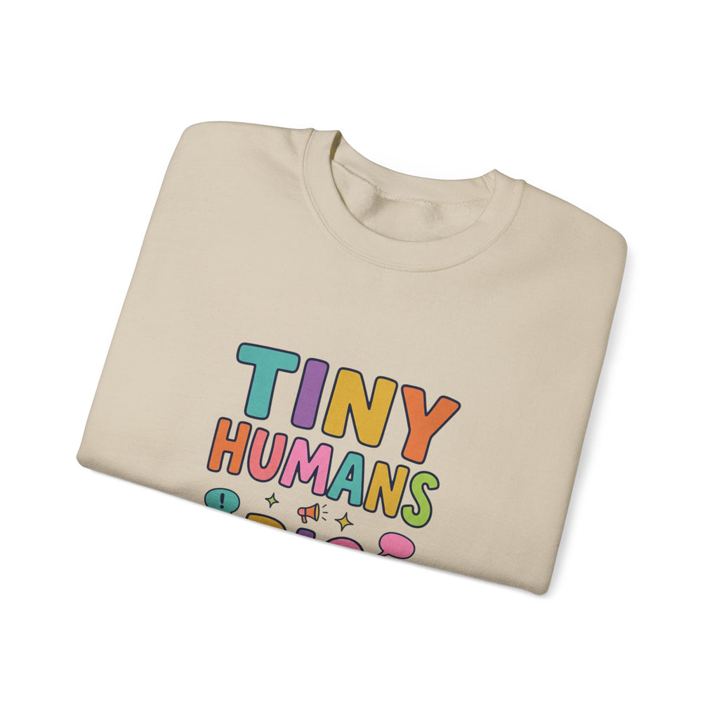 Tiny Humans Big Opinions Sweatshirt | Teacher Identity, End of Year Humor