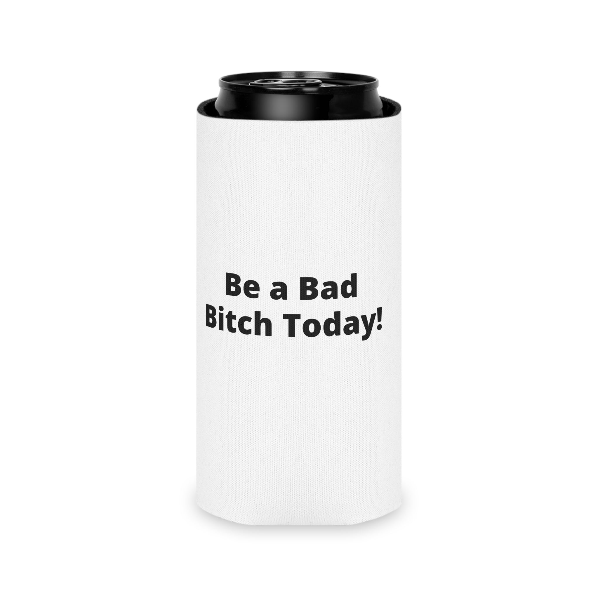 Can Cooler — Be A Bad Bitch