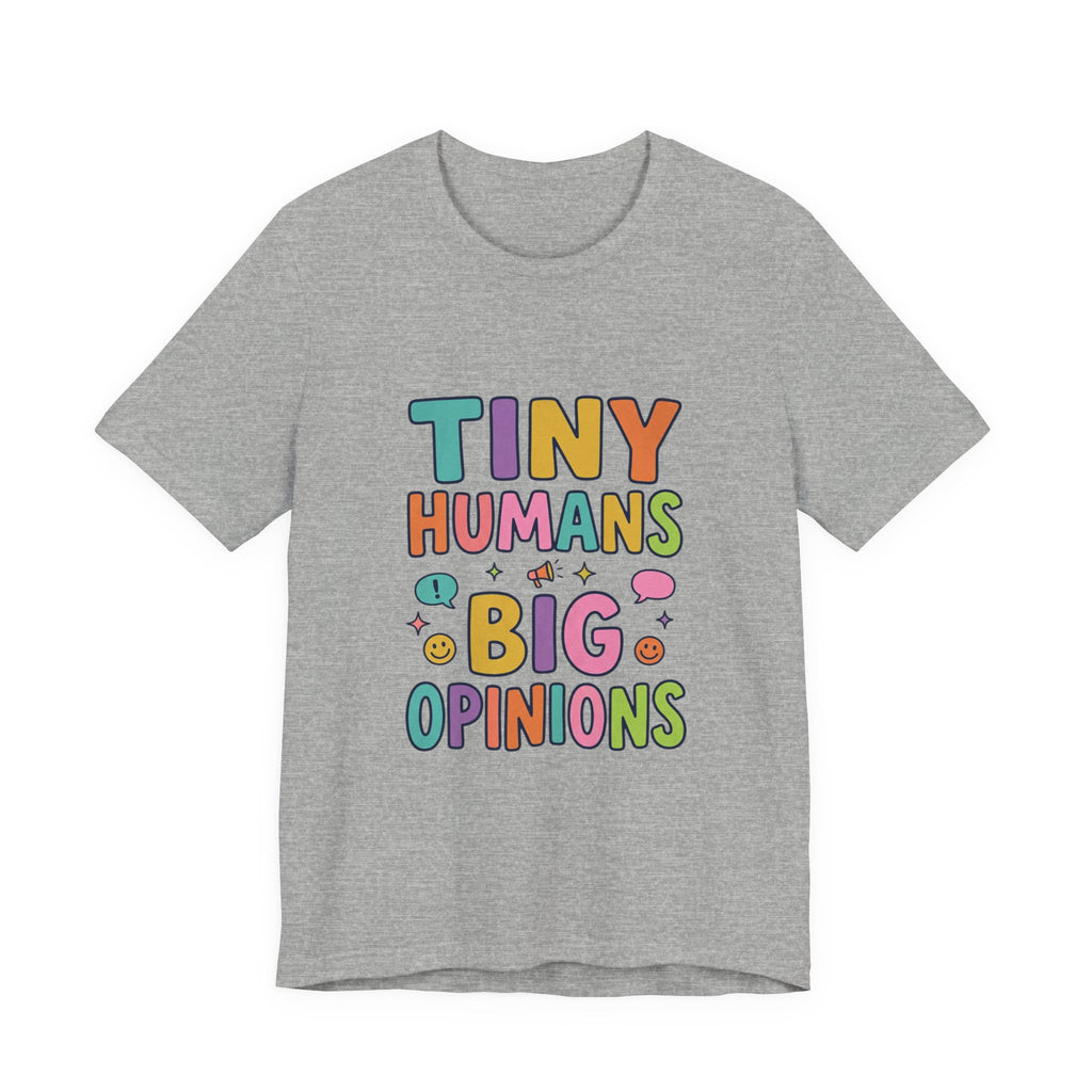 Tiny Humans Big Opinions T-Shirt | Teacher Humor, Silly Goose Aesthetic