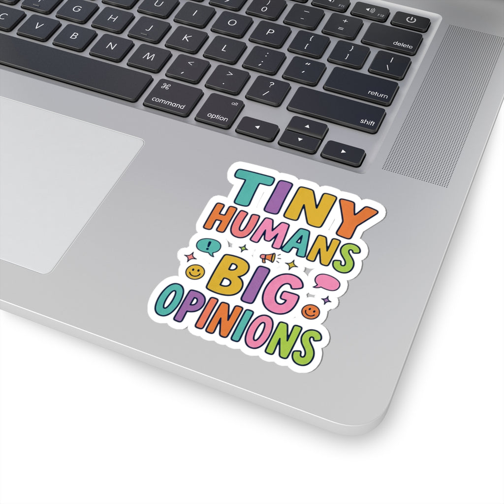 Tiny Humans Big Opinions Sticker | Teacher Identity, Silly Goose Aesthetic