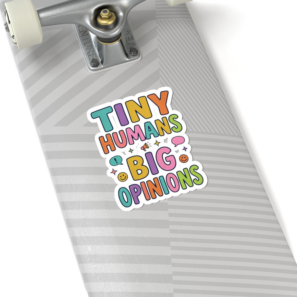 Tiny Humans Big Opinions Sticker | Teacher Identity, Silly Goose Aesthetic