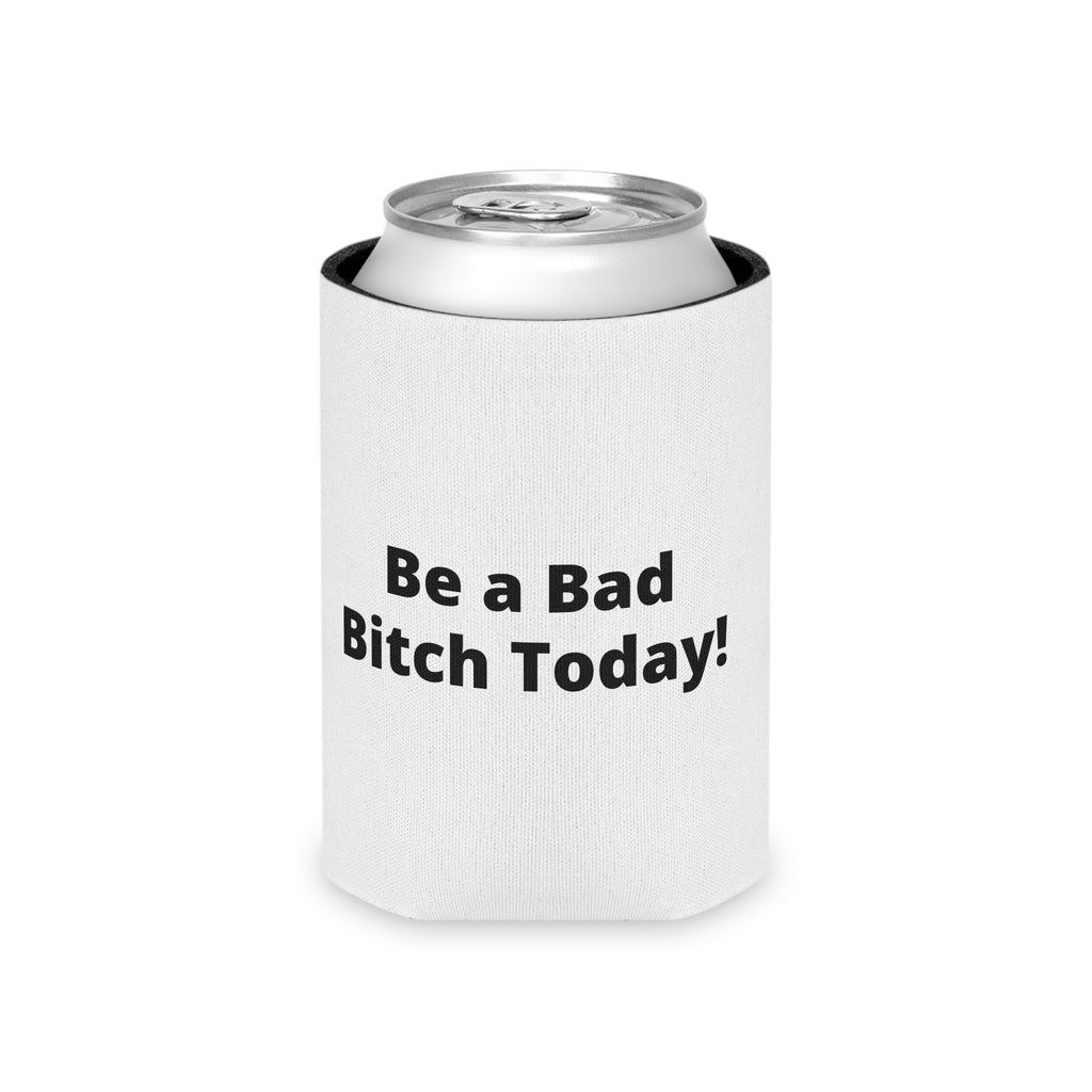 Can Cooler — Be A Bad Bitch
