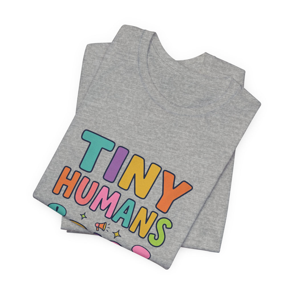Tiny Humans Big Opinions T-Shirt | Teacher Humor, Silly Goose Aesthetic