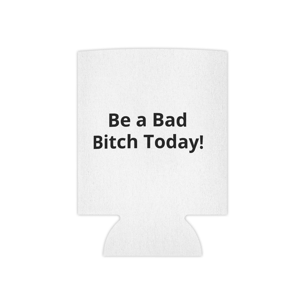 Can Cooler — Be A Bad Bitch