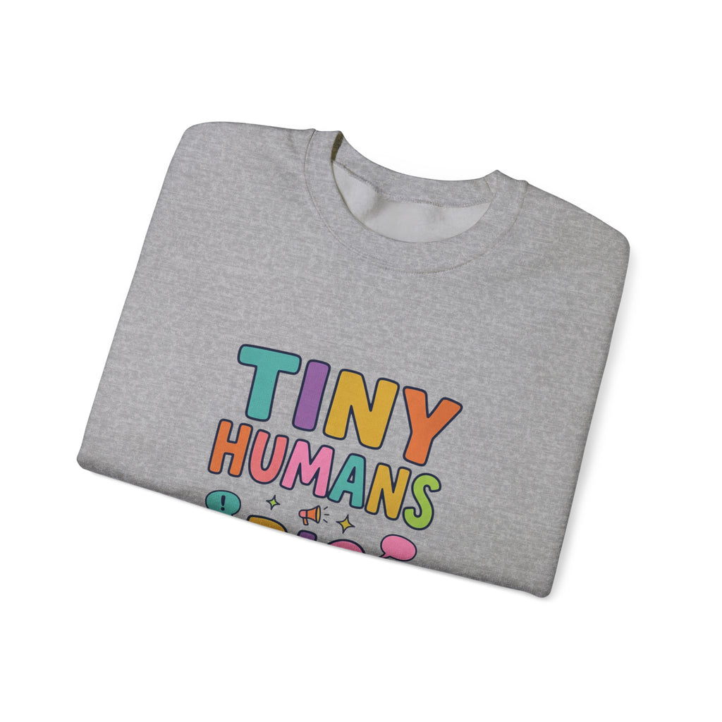 Tiny Humans Big Opinions Sweatshirt | Teacher Identity, End of Year Humor